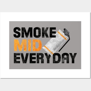 SMOKE MID EVERYDAY Posters and Art